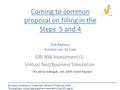 Brussels workshop on Investment: 26 and 27 February 2009 “Simulating a (virtual) gas pipeline investment in the NW region” Coming to common proposal on.