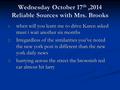 Wednesday October 17 th,2014 Reliable Sources with Mrs. Brooks 1. when will you learn me to drive Karen asked must i wait another six months 2. Irregardless.