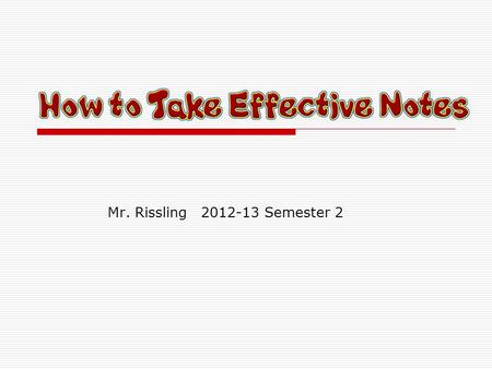 Mr. Rissling 2012-13 Semester 2. Consider this…  You are born with a certain amount of intelligence. You have little control over this. Thinking, however.