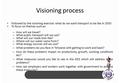 Visioning process Followed by the visioning exercise: what do we want transport to be like in 2055 To focus on themes such as: – How will we travel? –