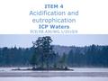 WGE 29th session, September 2010 1Brit Lisa Skjelkvåle ITEM 4 Acidification and eutrophication ICP Waters ECE/EB.AIR/WG.1/2010/6.