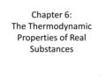 Chapter 6: The Thermodynamic Properties of Real Substances