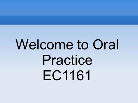 Welcome to Oral Practice EC1161. What is your favorite kind of pet or animal? Have you ever been bitten or scratched by any kind of animal, wild or tame?