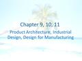 Product Architecture, Industrial Design, Design for Manufacturing.