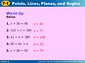 Warm Up Solve. 1. x + 30 = 90 2. 103 + x = 180 3. 32 + x = 180 4. 90 = 61 + x 5. x + 20 = 90 Course 3 7-1 Points, Lines, Planes, and Angles x = 60 x =