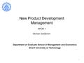 New Product Development Management NPDM 1 Mohsen SADEGHI Department of Graduate School of Management and Economics Sharif University of Technology 1.