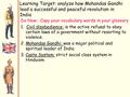 Learning Target: analyze how Mohandas Gandhi lead a successful and peaceful revolution in India Do Now: Copy your vocabulary words in your glossary 1.