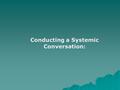 Conducting a Systemic Conversation:. Discourse for ‘Public’ Judgment in the Risk Society of a Mixed-up World Richard Bawden Michigan State University.