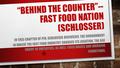 “BEHIND THE COUNTER”-- FAST FOOD NATION (SCHLOSSER) IN THIS CHAPTER OF FFN, SCHLOSSER DISCUSSES THE ENVIRONMENT IN WHICH THE FAST FOOD INDUSTRY CHOOSES.