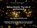 Galaxy Growth: The role of environment Simone Weinmann (MPA Garching) Collaborators: Guinevere Kauffmann, Frank van den Bosch, Anna Pasquali, Dan McIntosh,