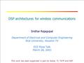 RICE UNIVERSITY DSP architectures for wireless communications Sridhar Rajagopal Department of Electrical and Computer Engineering Rice University, Houston.