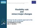 INTERREG IVA 2 Mers Seas Zeeën Crossborder Cooperation Programme 2007-2013 Part-financed by the European Regional Development Fund (ERDF) Flexibility rule.