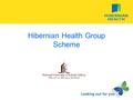 Hibernian Health Group Scheme. Introduction Hibernian Health formerly VIVAS Health is owned by; Hibernian Group Plc – 70% AIB – 30%