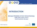 EGEE-III INFSO-RI-222667 Enabling Grids for E-sciencE www.eu-egee.org EGEE and gLite are registered trademarks INTRODUCTION Monique Petitdidier & Horst.