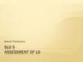 Marek Frankowicz.  Classroom assessment  Courses assessment  Program assessment  Institutional assessment.