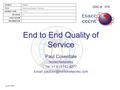 GSC-8015 14/04/2003 SOURCE:TSACC TITLE:End to end Quality of Service AGENDA ITEM:7.1..2 DECISIONX DISCUSSION INFORMATION End to End Quality of Service.