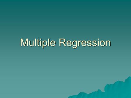 Multiple Regression. Multiple Regression  Usually several variables influence the dependent variable  Example: income is influenced by years of education.