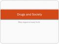 Many impacts at many levels Drugs and Society. How much does it cost? According to the NIDA substance abuse costs the nation a half a trillion dollars.