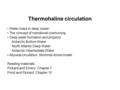 Thermohaline circulation Water mass in deep ocean The concept of meridional overturning Deep water formation and property Antarctic Bottom Water North.