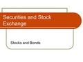 Securities and Stock Exchange Stocks and Bonds. Mag. Maria Peer 2 Securities Documents acknoledging the investment of money in either the money market.