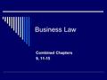 Business Law Combined Chapters 9, 11-15. Chapter 9 What is Bait and Switch?  Using understocked, low-prices “come- on” to lure prospective buyers out.