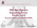 DSA Best Practices Organizing Events Mirosław Luboń Executive Director, Polish DSA (PSSB) DSA Best Practices Organizing Events Mirosław Luboń Executive.