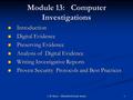 1J. M. Kizza - Ethical And Social Issues Module 13: Computer Investigations Introduction Introduction Digital Evidence Digital Evidence Preserving Evidence.