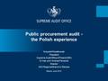 Public procurement audit - the Polish experience Batumi, June 2015 Krzysztof Kwiatkowski President Supreme Audit Office of Poland (NIK) Dr hab. prof. Andrzej.