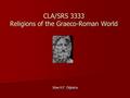 CLA/SRS 3333 Religions of the Graeco-Roman World Jitse H.F. Dijkstra.