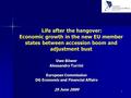 1 Life after the hangover: Economic growth in the new EU member states between accession boom and adjustment bust Life after the hangover: Economic growth.