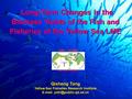 Long-Term Changes in the Biomass Yields of the Fish and Fisheries of the Yellow Sea LME Qisheng Tang Yellow Sea Fisheries Research Institute