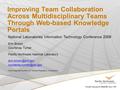 Improving Team Collaboration Across Multidisciplinary Teams Through Web-based Knowledge Portals 1 National Laboratories Information Technology Conference.