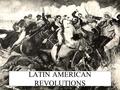 LATIN AMERICAN REVOLUTIONS During the Middle Ages, the “Black Death” virus swept through Europe killing 75+ million people in 3 years. (1348-1350) Middle.