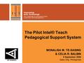 UP NISMED The Pilot Intel® Teach Pedagogical Support System MONALISA M. TE-SASING & CELIA R. BALBIN 6 September 2006 UP NISMED.