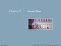 Chapter 12: Low-Income Assistance 8 - 1 Chapter 8 Income Taxes Copyright © 2009 by The McGraw-Hill Companies, Inc. All rights reserved. McGraw-Hill/Irwin.