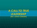 A CALL TO TRUE LEADERSHIP (Rev. Clinton Chisholm).