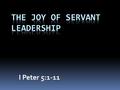 I Peter 5:1-11. True Happiness?  Acquiring more things?  More personal achievements?  Greater personal power?  Psalm 144:15.