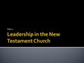 Part 1. A SHORT CONFESSION OF FAITH IN TWENTY ARTICLES BY JOHN SMYTH 1609 Article 16: The ministers of the church are, not only bishops (Episcopos),