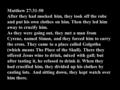 Matthew 27:31-50 After they had mocked him, they took off the robe and put his own clothes on him. Then they led him away to crucify him. As they were.