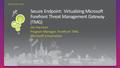 Jim Harrison Program Manager, Forefront TMG Microsoft Corporation SESSION CODE: SIA325.