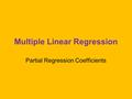 Multiple Linear Regression Partial Regression Coefficients.