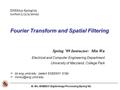 M. Wu: ENEE631 Digital Image Processing (Spring'09) Fourier Transform and Spatial Filtering Spring ’09 Instructor: Min Wu Electrical and Computer Engineering.