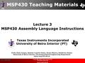 UBI >> Contents Lecture 3 MSP430 Assembly Language Instructions MSP430 Teaching Materials Texas Instruments Incorporated University of Beira Interior (PT)