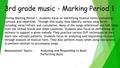 3rd grade music - Marking Period 1 During Marking Period 1, students focus on identifying musical forms containing contrast and repetition. Through this.