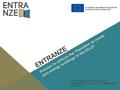 Www.entranze.eu ENTRANZE Policies to enforce the Transition to nearly zero energy buildings in the EU-27 Contract number: IEE/11/922/SI2.615942 Project.