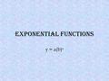 Exponential Functions y = a(b) x Exponential Growth This graph shows exponential growth since the graph is increasing as it goes from left to right.