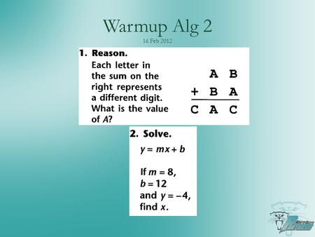 Warmup Alg 2 16 Feb 2012. Warmup Alg 2 17 & 21 Feb 2012.