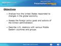 Section 3 Global Politics and Economics Analyze how the United States responded to changes in the global economy. Assess the foreign policy goals and actions.