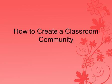 How to Create a Classroom Community. Maslow’s Hierarchy of Needs Maslow's hierarchy of needs is a theory in psychology proposed by Abraham Maslow in his.