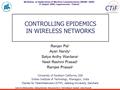 Workshop on Applications of Wireless Communications (WAWC 2008) 21 August 2008, Lappeenranta - Finland CONTROLLING EPIDEMICS IN WIRELESS NETWORKS Ranjan.